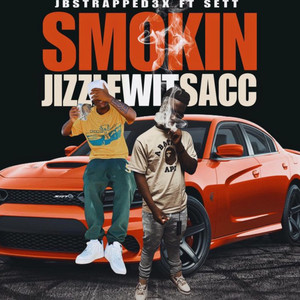 Smokin Jizzle Wit Sacc (Explicit)