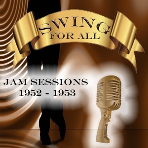 Swing for All, Jam Sessions 1952 - 1953