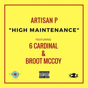 High Maintenance (feat. 6 Cardinal & Broot McCoy) [Explicit]