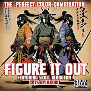 Figure it out (feat. Skull Bludgeon & DJ Obi) (Explicit)