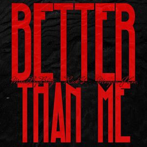 Better Than Me (feat. MixedByBlitz & Morgan J Cox) [Explicit]