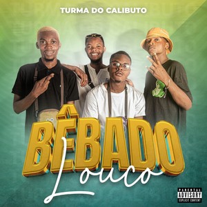 Bêbado Louco (Explicit)