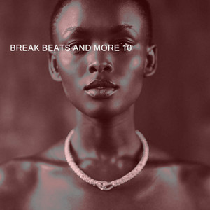 BREAK BEATS AND MORE 10