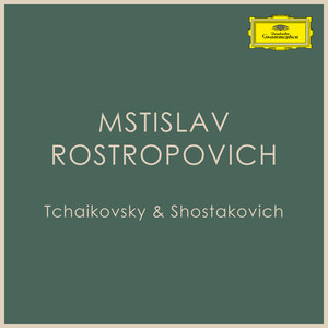 Mstislav Rostropovich - Tchaikovsky & Shostakovich