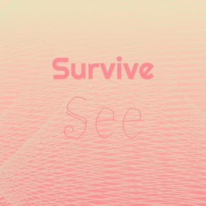 Survive See