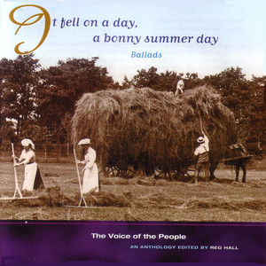 The Voice of the People: It Fell on a Day a Bonny Summer Day - Ballads
