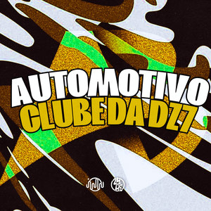 Automotivo Clube Da DZ7 (Explicit)