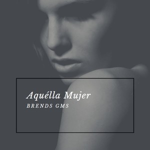 Aquélla Mujer