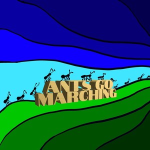 Ants Go Marching