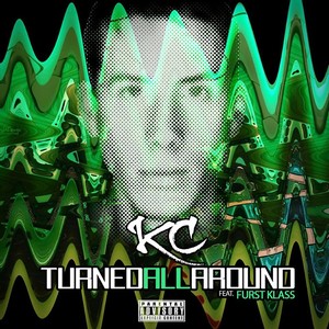 Turned All Around (feat. Furst Klass)