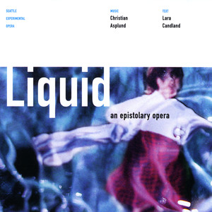 Liquid: An Epistolary Opera