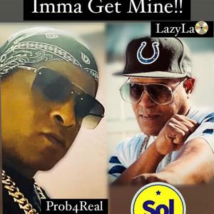 Imma Get Mine (feat. Prob4Real) (Explicit)