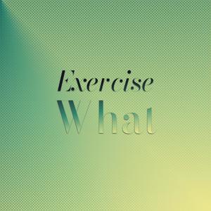 Exercise What