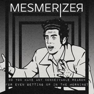 Do You Have Any Conceivable Reason for Even Getting up in the Morning? (Explicit)