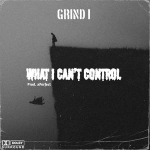 What I Can't Control