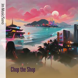 Chop the Shop