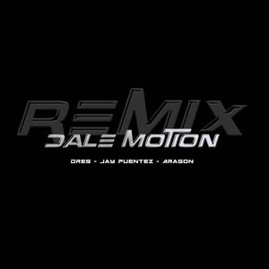 Dale Motion (feat. Aragon El Brillante & Jay Puentez) (Remix|Explicit)