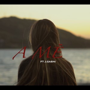 A MË (feat. J Gashi)