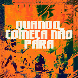 QUANDO COMEÇA NÃO PARA (Explicit)