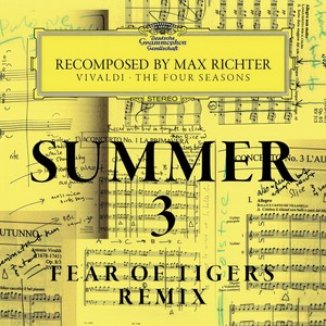 Recomposed By Max Richter: Vivaldi, The Four Seasons - Summer 3 (Fear Of Tigers Remix Edit)