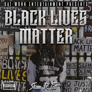 Black Lives Matter (Explicit)