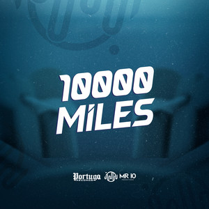 10000 Miles (Explicit)