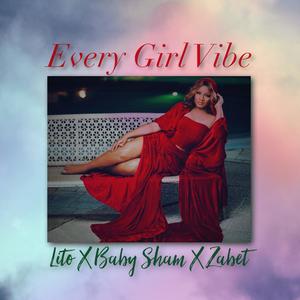 Every Girl Vibe (feat. Baby Sham & Zabet)