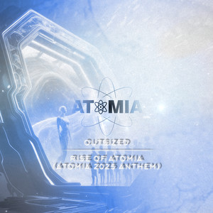 Rise Of Atomia (Atomia 2025 Anthem)