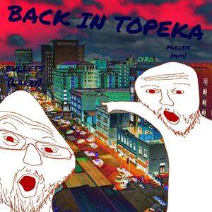 Back In Topeka (Explicit)