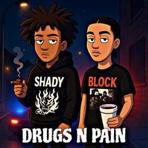 Drugs N Pain (feat. SHADY) (Explicit)