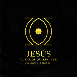 Jesús Tus Ojos Quiero Ver