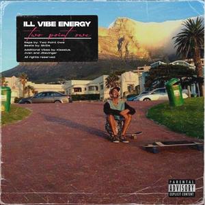 Ill Vibe Energy (Explicit)