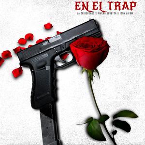 EN EL TRAP (feat. Rivera Beretta & Jony La Bm) (Explicit)