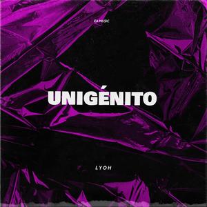 Unigénito (Explicit)