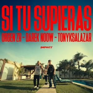 Si tú supieras (feat. Darek Noow & TonykSalazar) (Orgen ZR Remix|Explicit)