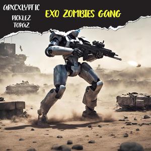 Exo Zombies Gang (Zombies YouTubers Collabos v1) (feat. Topaz & PickleZ) [Explicit]