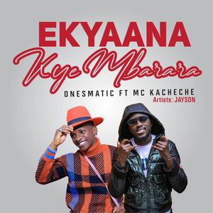 Ekyana kye'mbarara (feat. Mc Kacheche & Jayson) [Explicit]