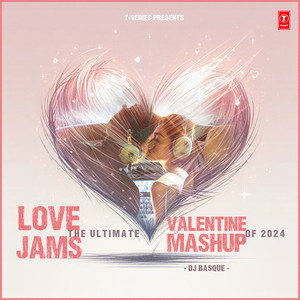 Love Jams The Ultimate Valentine Mashup Of 2024