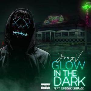 Jimmy V. - Glow in the Dark(feat. Epidemic OutRage) (Explicit)