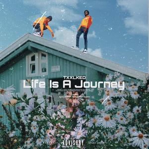 Life Is A Journey (Explicit)
