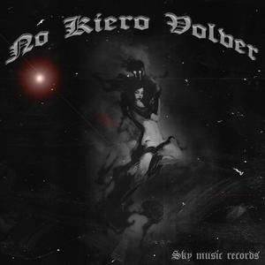 No kiero volver (feat. Nicc Hunnidz) (Explicit)