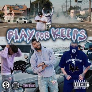 PLAY FOR KEEPS (feat. LOBOS & ACESITO) (Explicit)