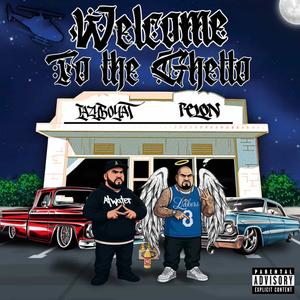 Welcome To The Ghetto (feat. Pelon) (Explicit)