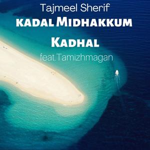 Kadal Midhakkum Kadhal (feat. Tamizhmagan)