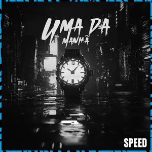 Uma da Manhã (Speed)