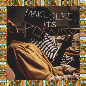 Make Sure it’s Powdy (Explicit)