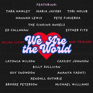 We Are the World (feat. Tara Hawley, Maria Jacobs, Tori Holub, The Singing Angels, Ed Callahan, Esther Fitz, Latonia Wilson, Cassidy Johnson, Billy Sullivan, Guy Snowdon, Ananya Yadati & Kendall Guthrie)