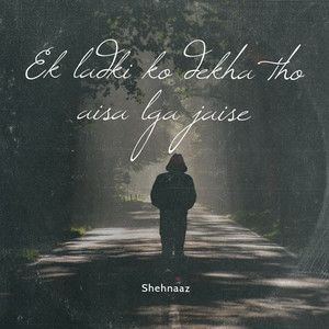Ek Ladki Ko Dekha Tho Aisa Lga Jaise