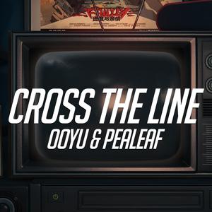 Cross The Line (feat. ooyu)