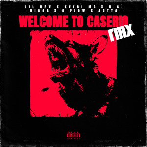 Welcome To Caserio (Remix) [Explicit]